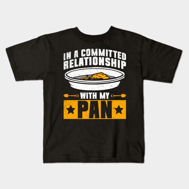 In A Committed Relationship With My Pan - Gold Panning Mining Kids T-Shirt by Anassein.os